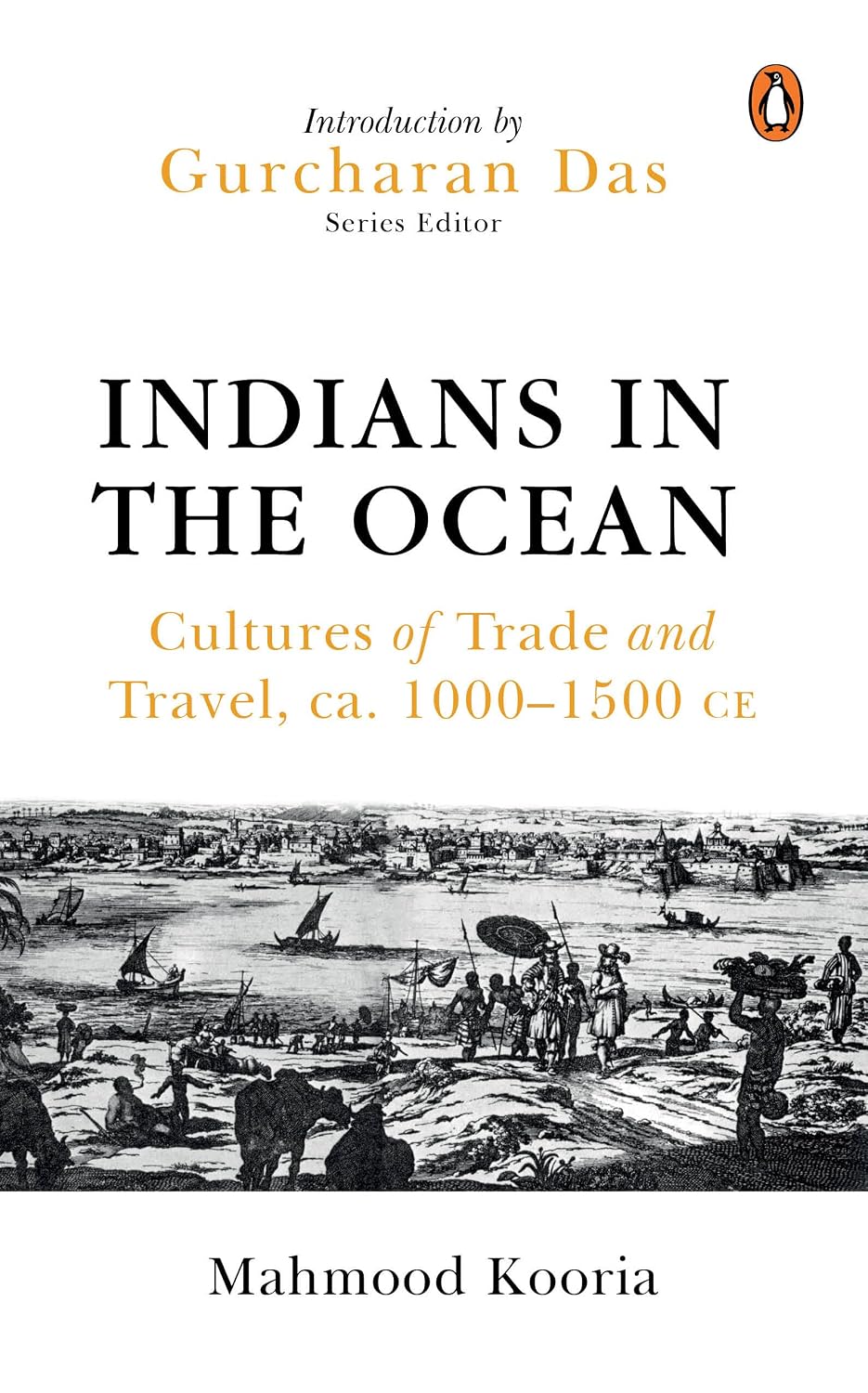 Indians In The Ocean : Cultures of Trade and Travel ca. 1000-1500 - Mahmood Kooria