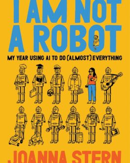 I am not A Robot – Joanna Stern