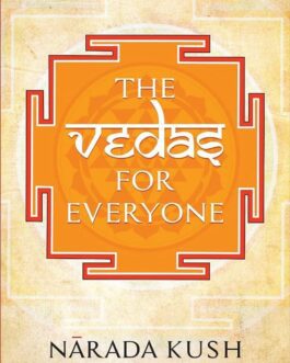 The Vedas For Everyone – Narada Kush