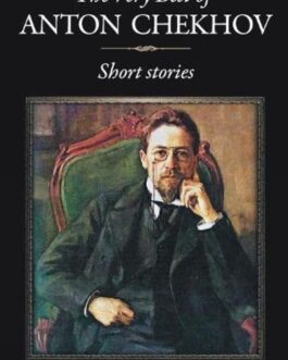 The Very Best of Anton Chekhov : Short Stories