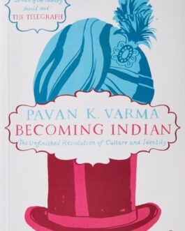 Becoming Indian – Pavan K Varma