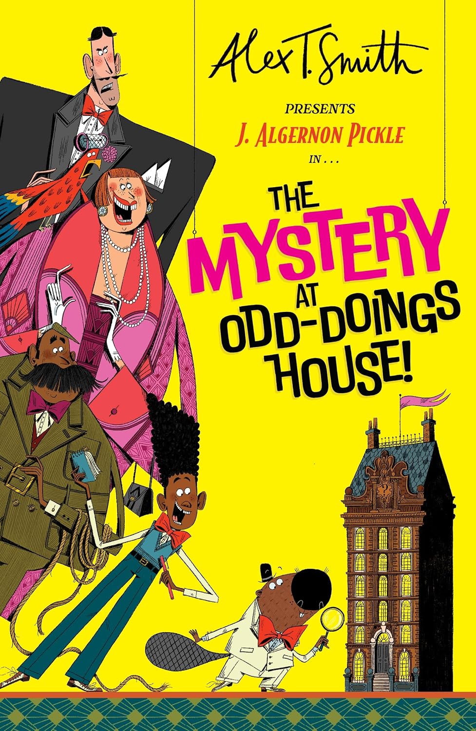The Mystery at Odd-Doings House! - Alex T. Smith