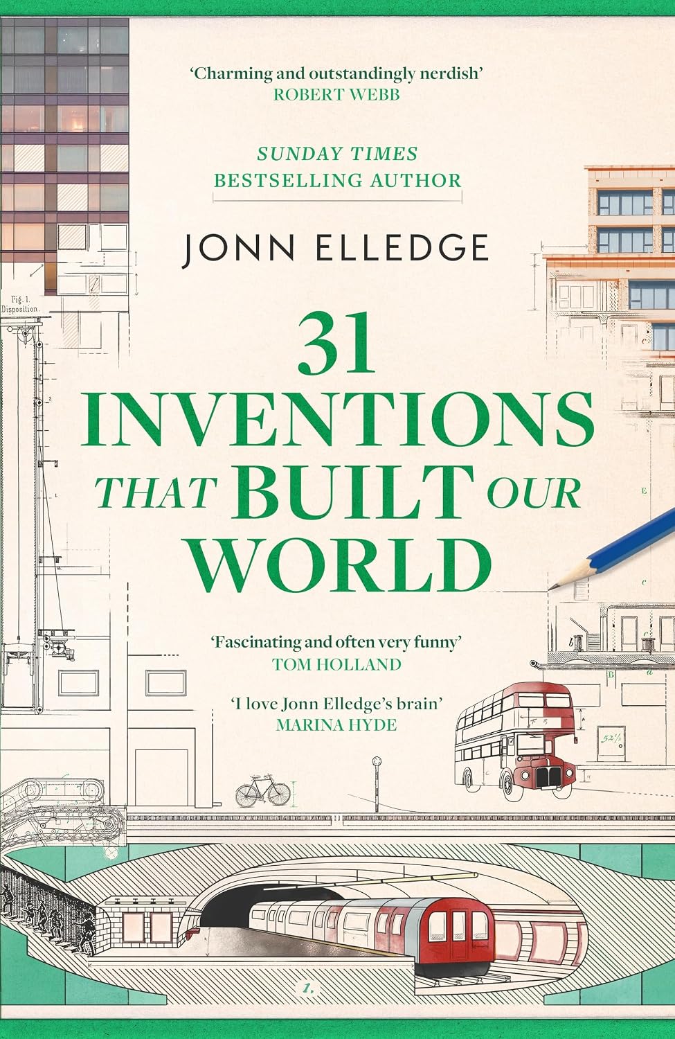 31 Inventions that Built our World - Jonn Elledge