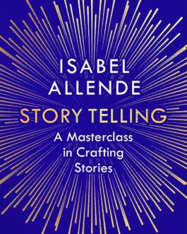 Storytelling : A Masterclass in Crafting Stories – Isabel Allende (Hardcover)