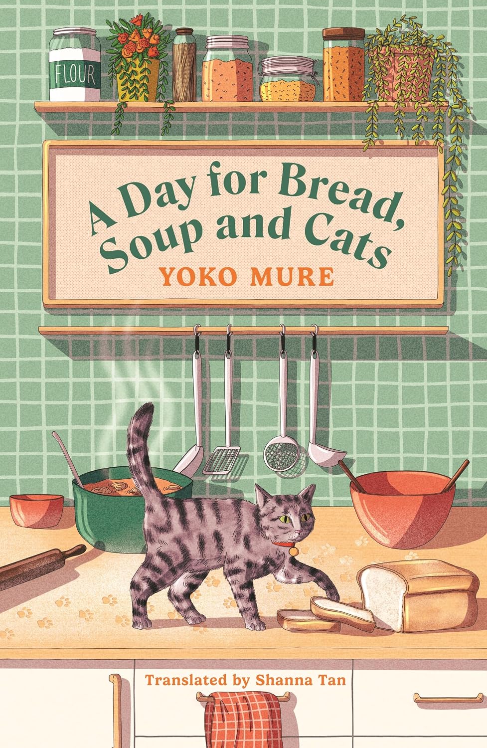 A Day For Bread, Soup and Cats - Yoko Mure