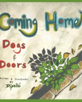 Coming Home : Dogs & Doors – Written and illustrated by Dipalle