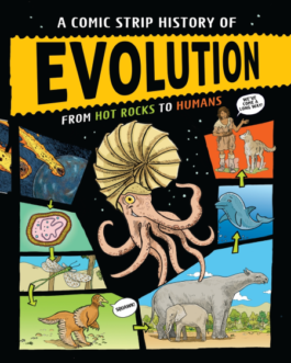 A Comic Strip History of Evolution from Hot Rocks to Humans – Claybourne and Cerisier