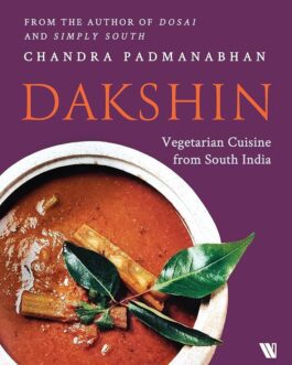 Dakshin : Vegetarian Cuisine from South India – Chandra Padmanabhan