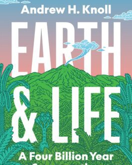 Earth and Life : Four Billion Year Conversation – Andrew H. Knoll (Hardcover)