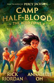 Camp Half-Blood : The Wild Zone – Rick Riordan and Annabelle Oh