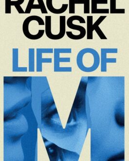 Life of M – Rachel Cusk