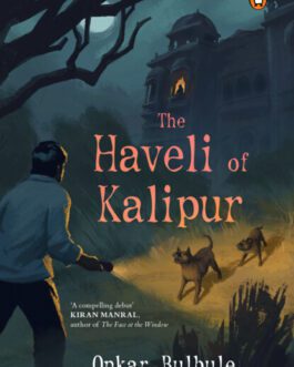 The Haveli of Kalipur – Onkar Bulbule