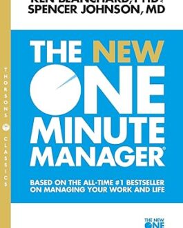 The New One Minute Manager – Ken Blanchard and Spenser Johnson
