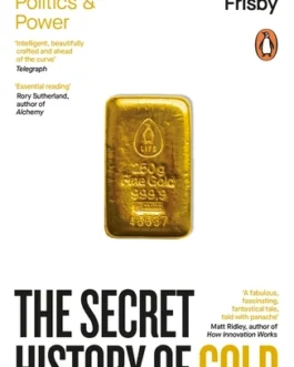 The Secret History of Gold – Dominic Frisby