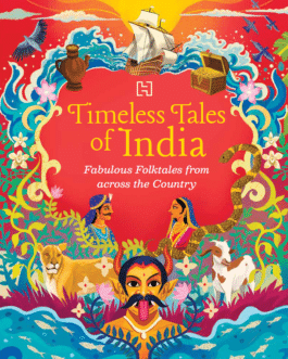 Timeless Tales of India : Fabulous Folktales from across the Country