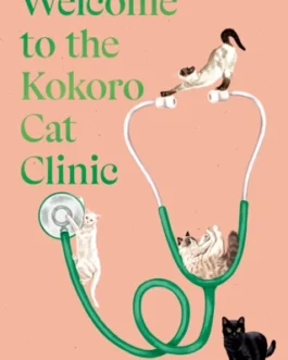 Welcome to The Kokoro Cat Clinic – Syou Ishida (Hardcover)