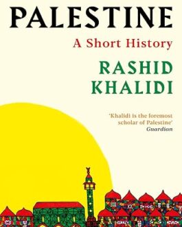 Palestine : A Short History – Rashid Khalidi